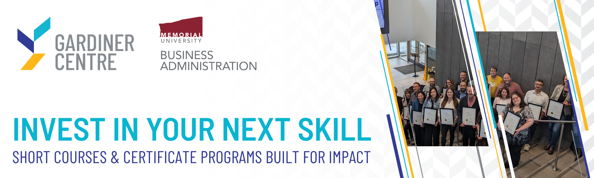 Banner promoting Gardiner Centre at Memorial University featuring the text “Invest in Your Next Skill” and “Short courses & certificate programs built for impact,” alongside photos of certificate recipients holding awards in an indoor setting.
